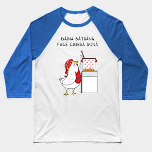 Gaina batrana face ciorba buna Baseball T-Shirt